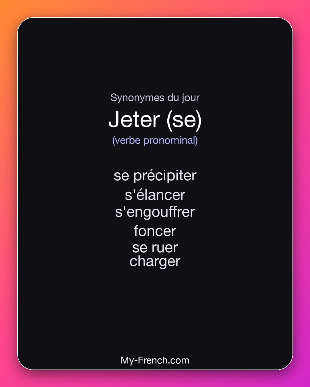 Synonymes de « jeter (se) »