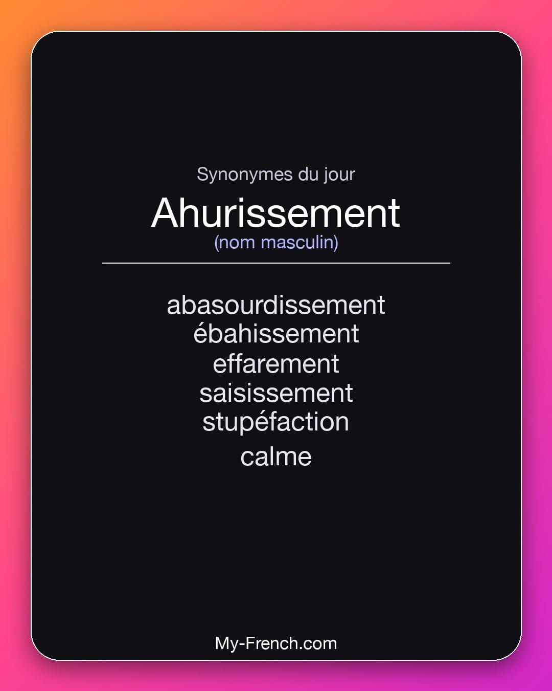 Synonymes de « ahurissement »