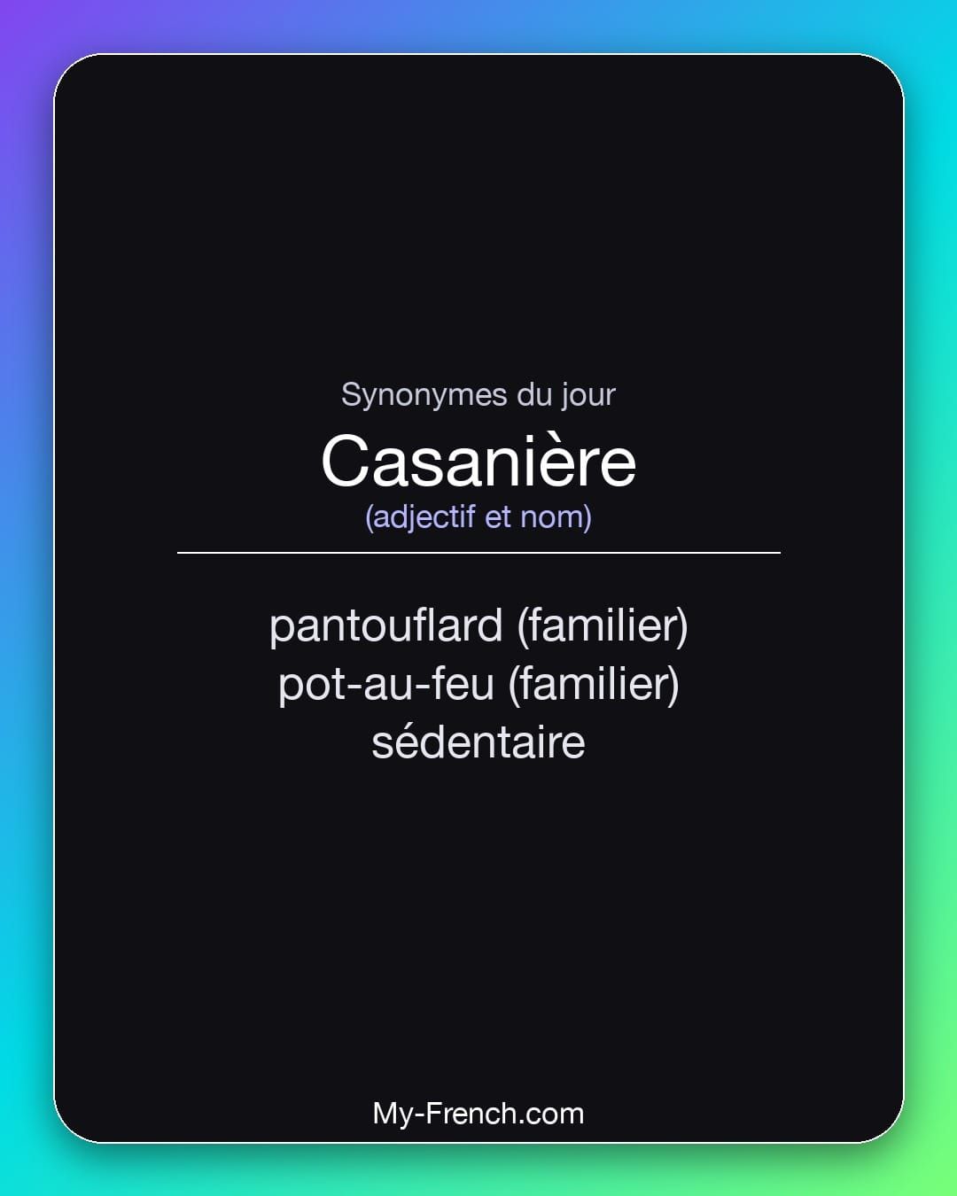 Synonymes de « casanière »