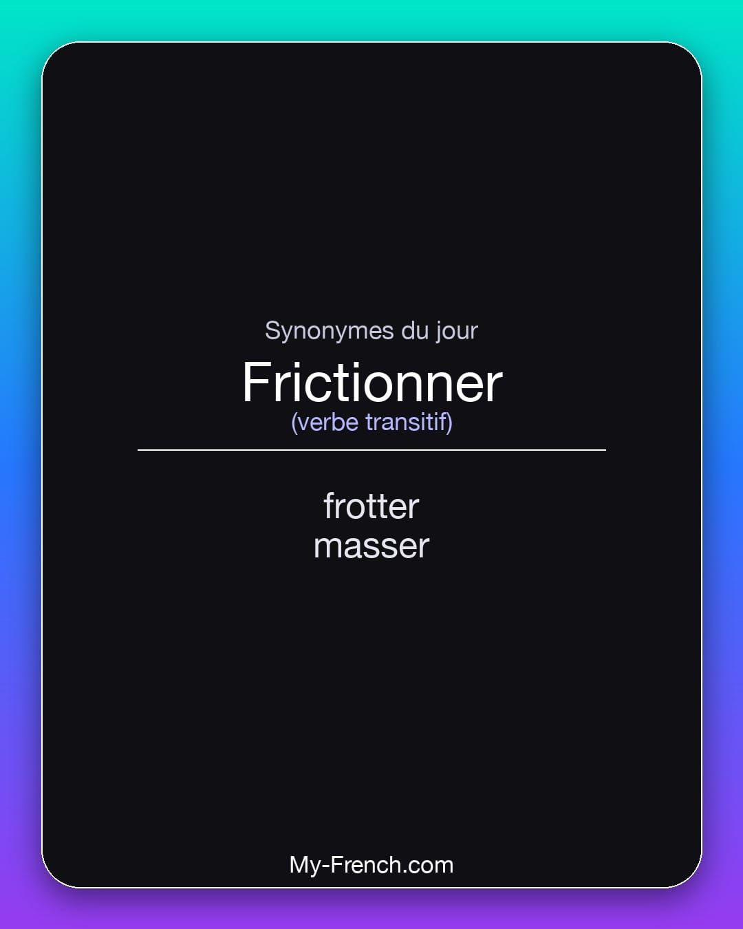 Synonymes de « frictionner »