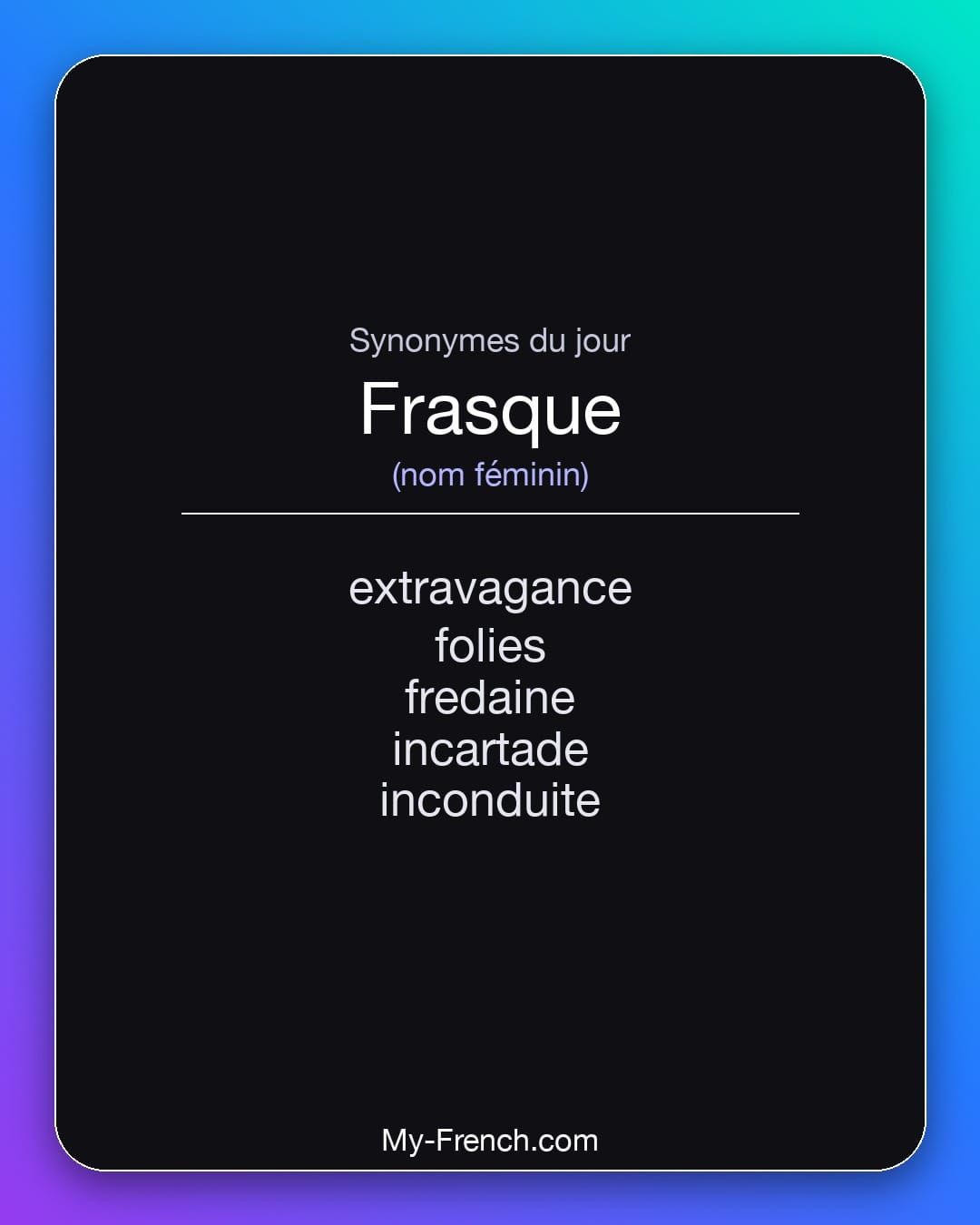 Synonymes de « frasque »