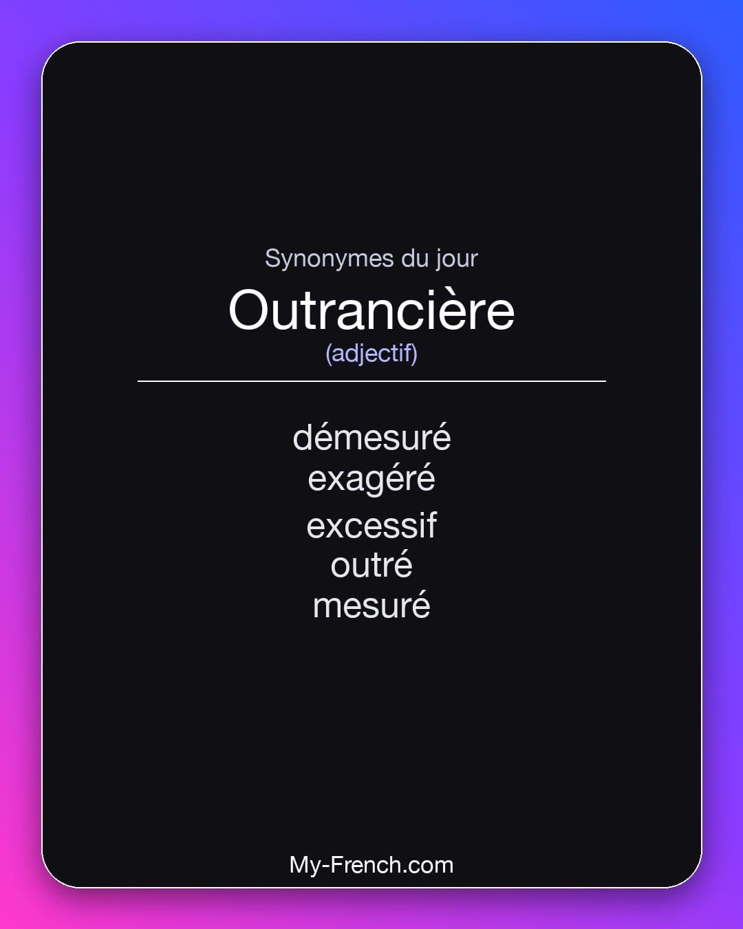 Synonymes de « outrancière »