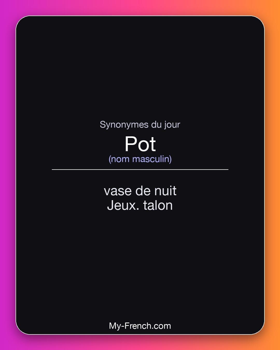 Synonymes de « pot »