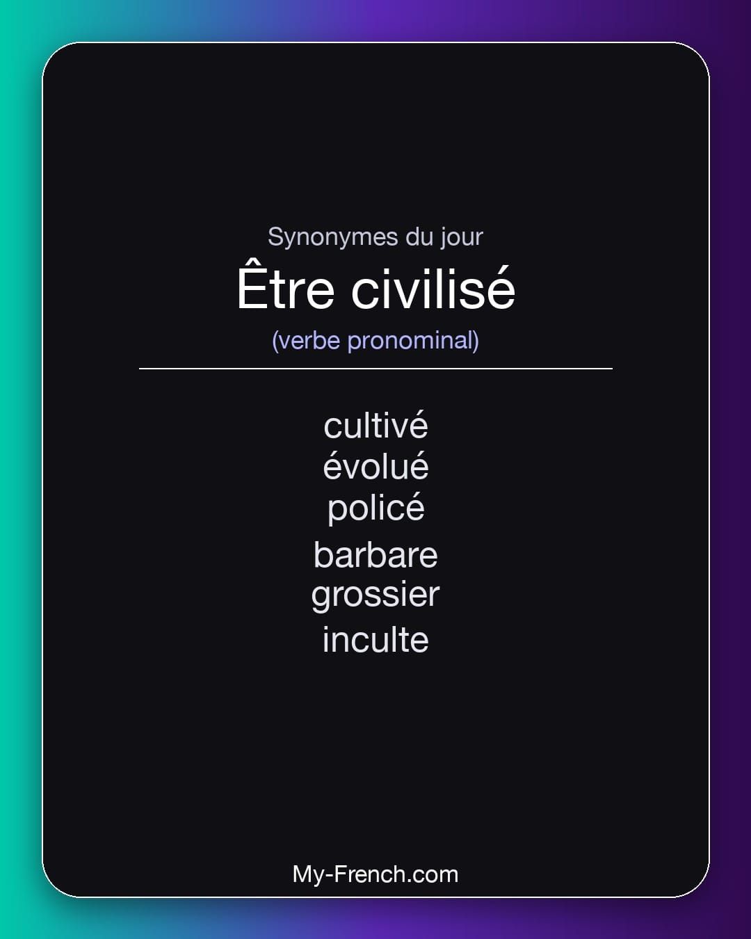 Synonymes de « être civilisé »