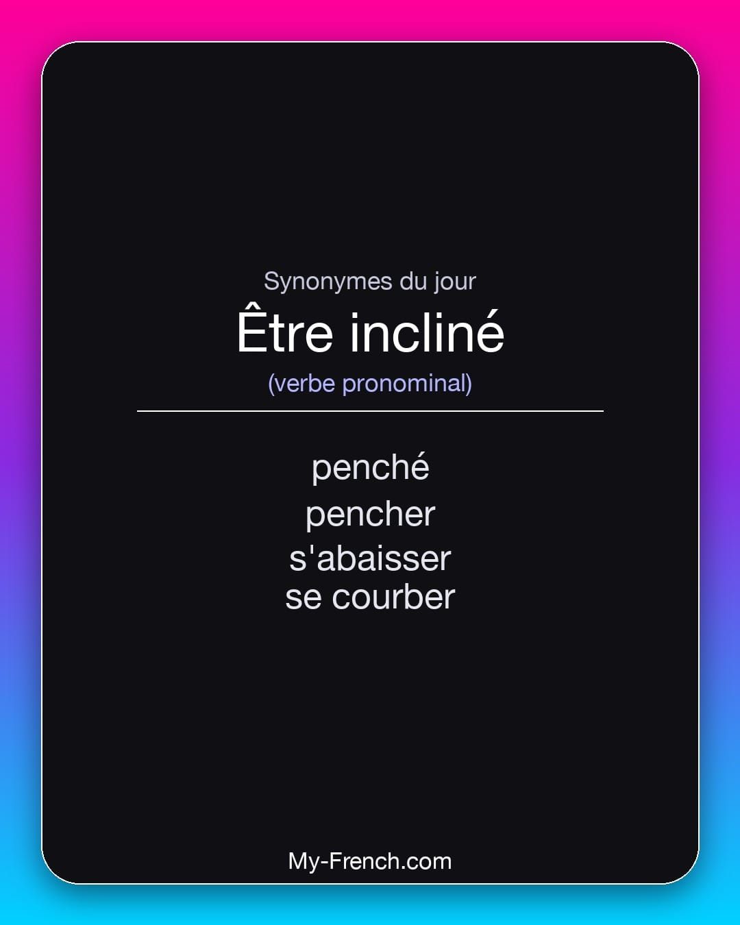 Synonymes de « être incliné »