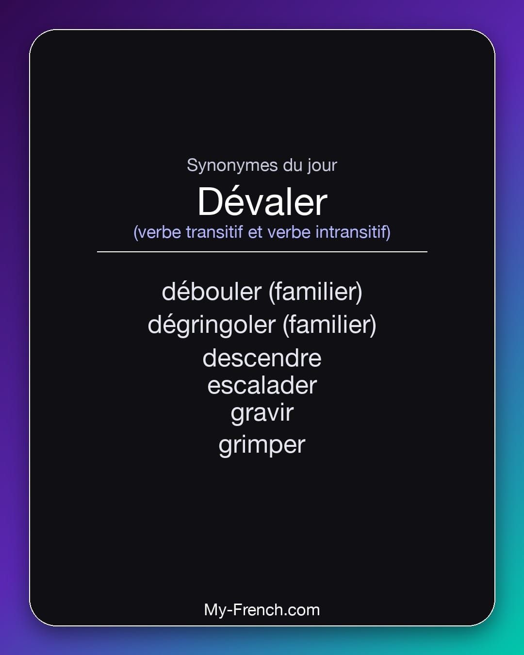 Synonymes de « dévaler »