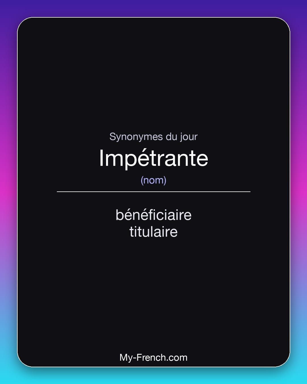 Synonymes de « impétrante »