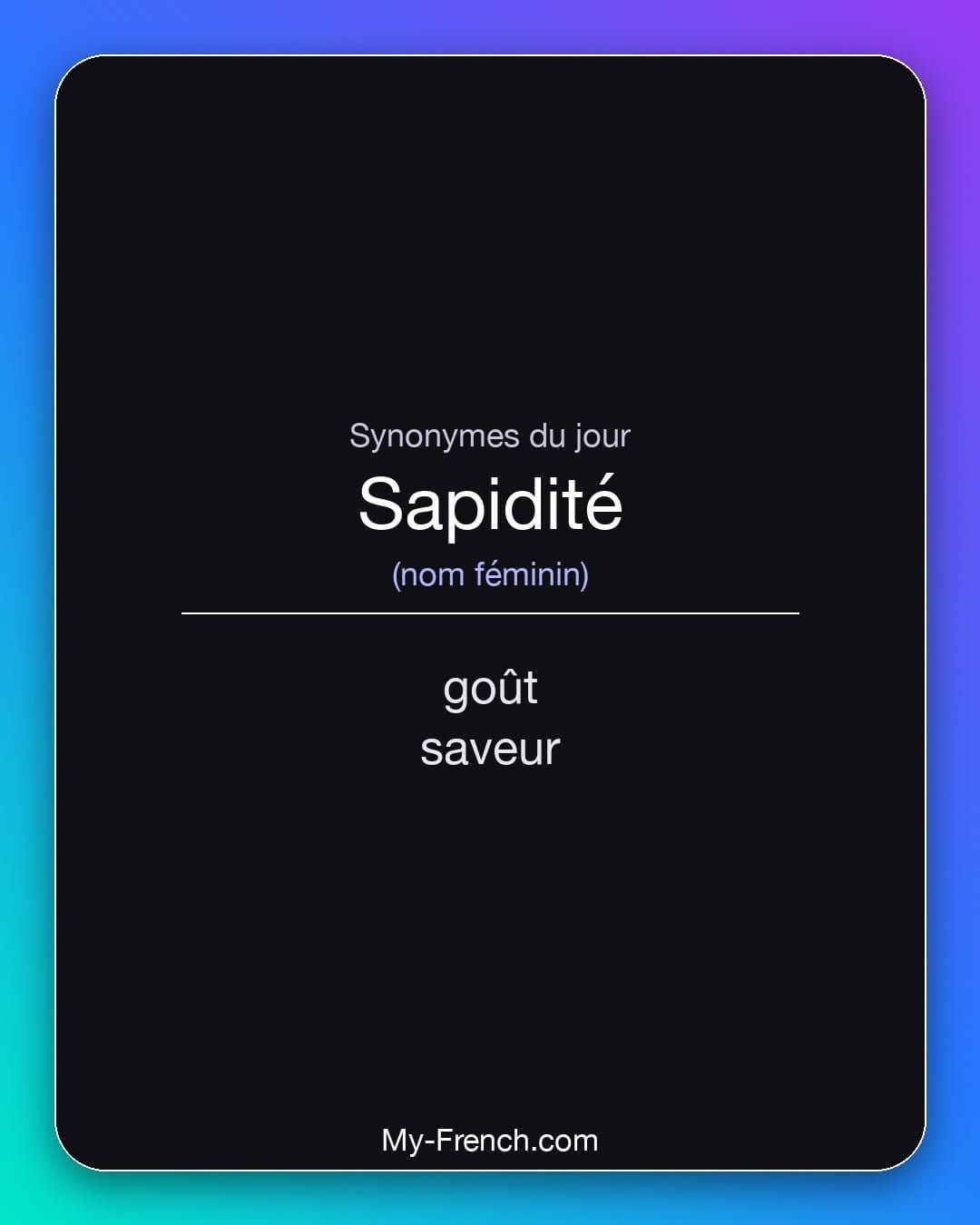 Synonymes de « sapidité »