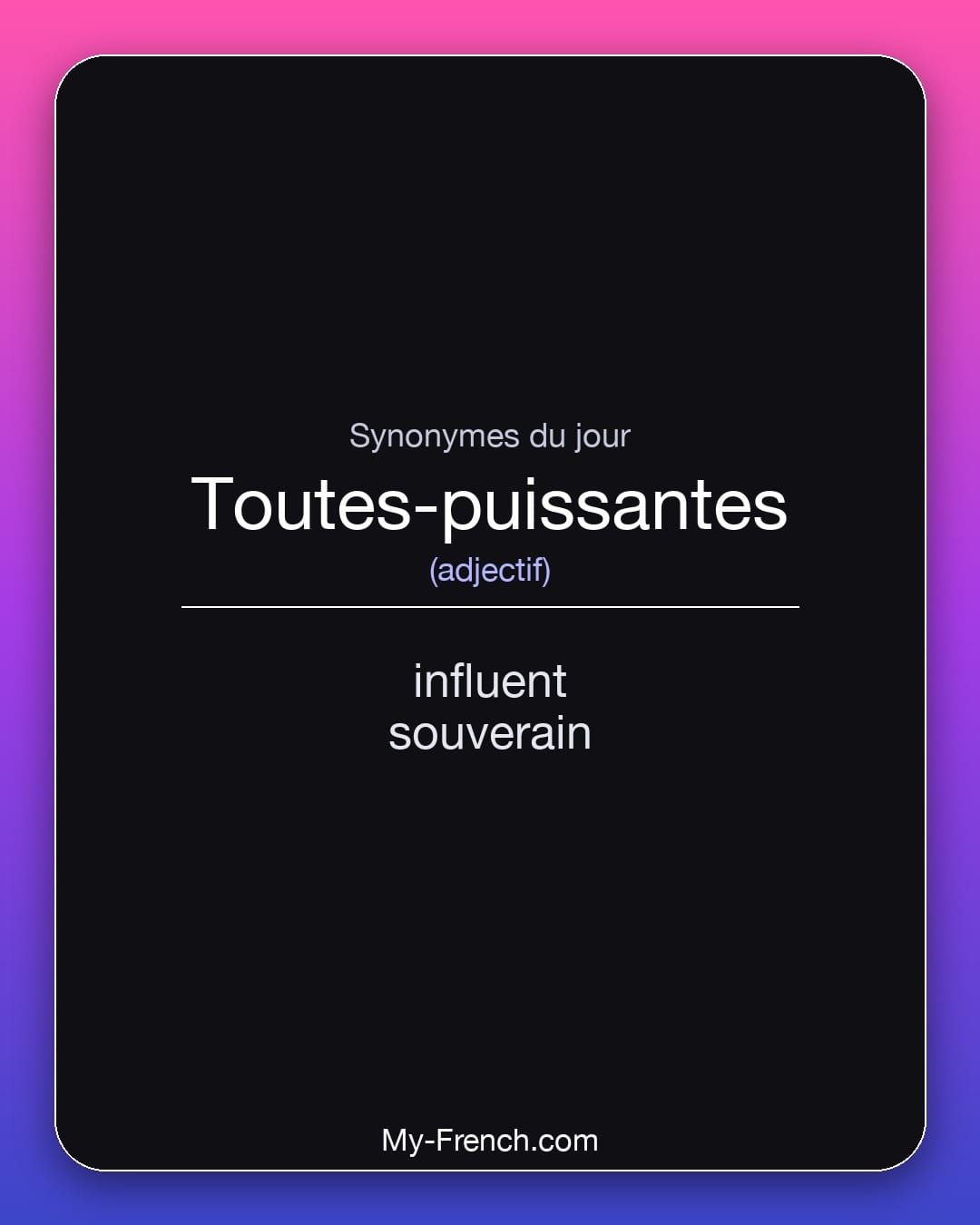 Synonymes de « toutes-puissantes »