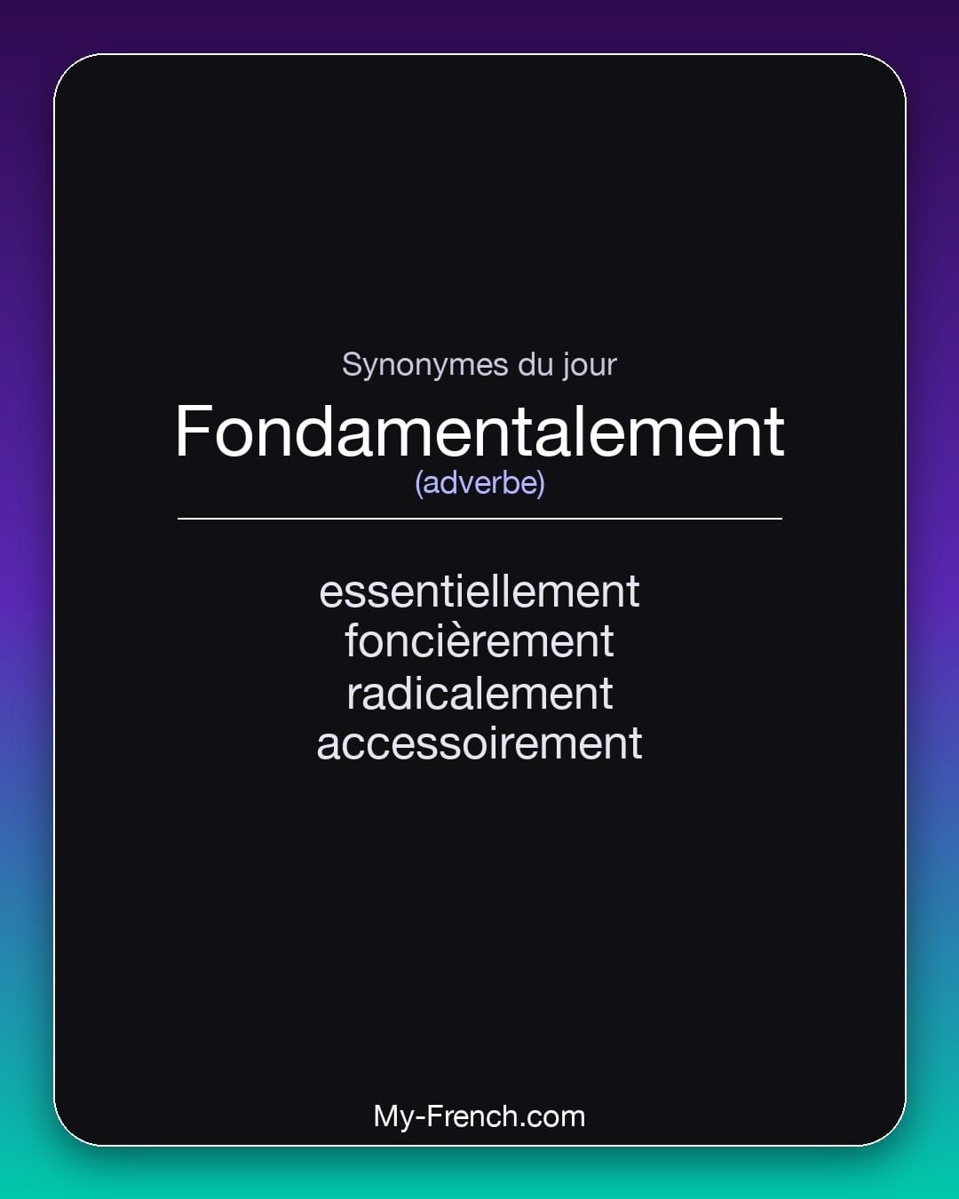 Synonymes de « fondamentalement »
