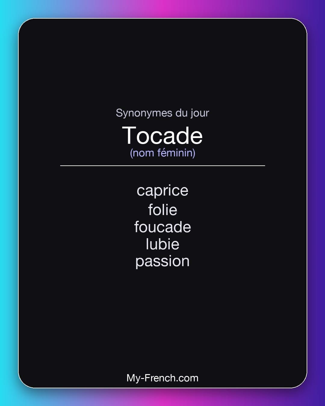 Synonymes de « tocade »