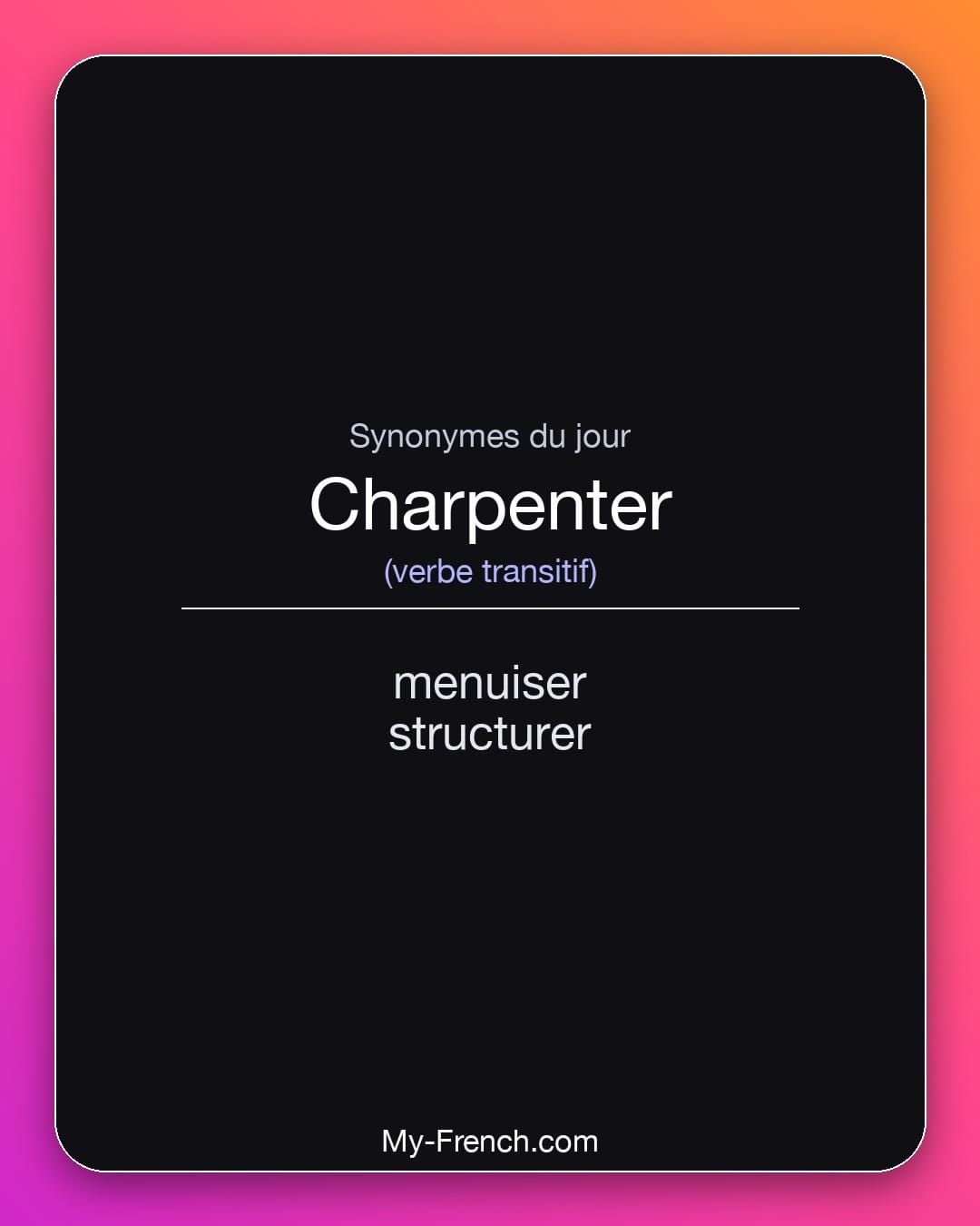 Synonymes de « charpenter »