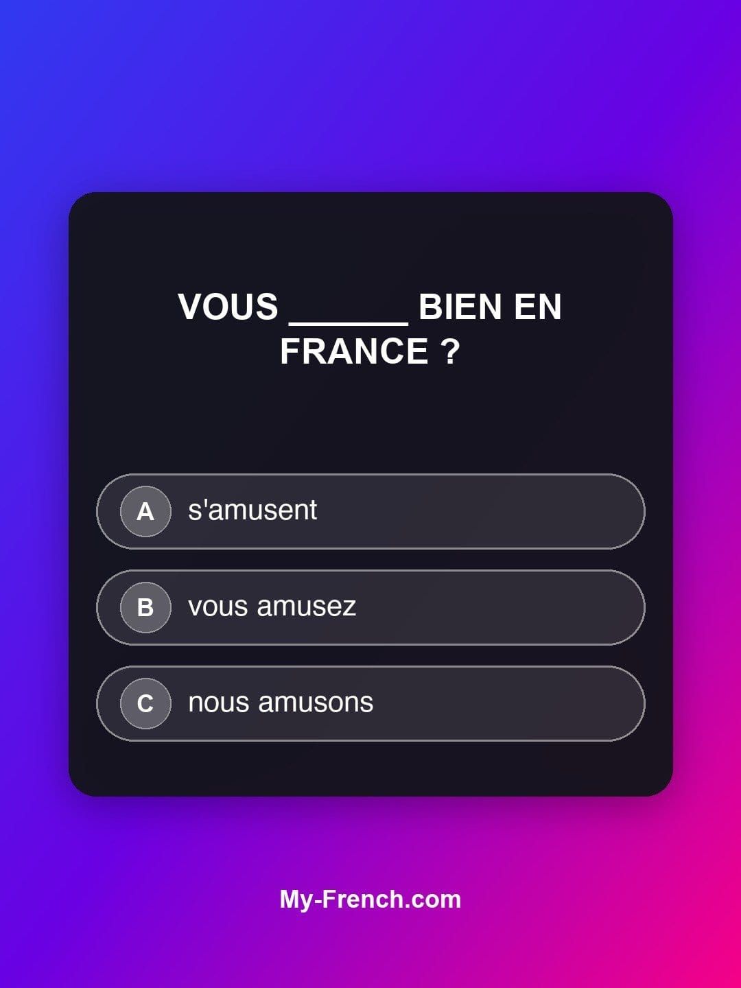 Quiz de français — Niveau A1 : Vous ______ bien en France ?