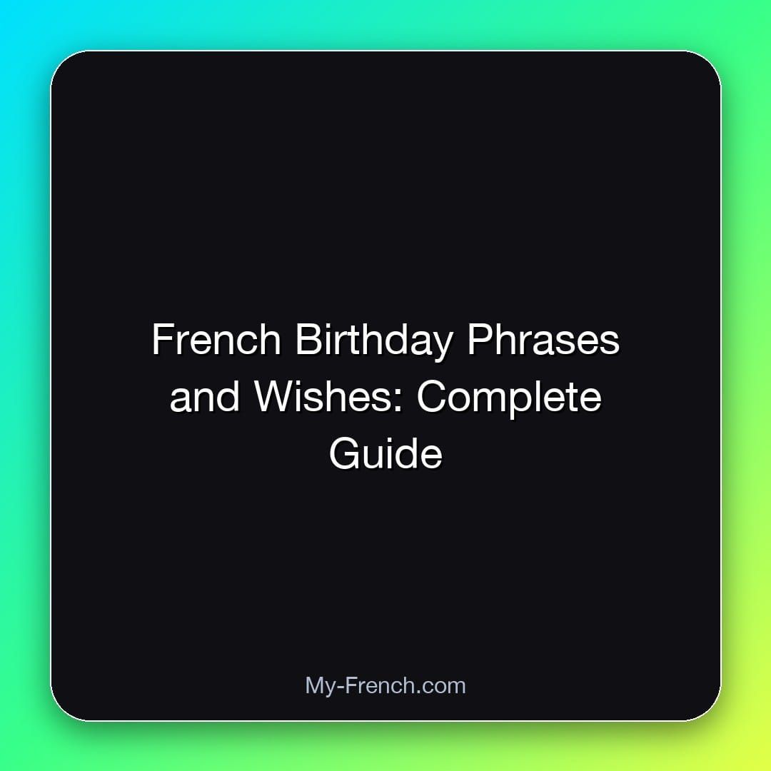 French Birthday Phrases and Wishes: Complete Guide