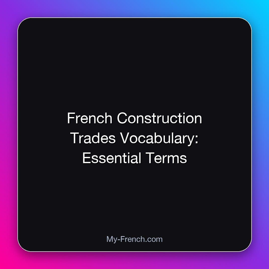 French Construction Trades Vocabulary: Essential Terms
