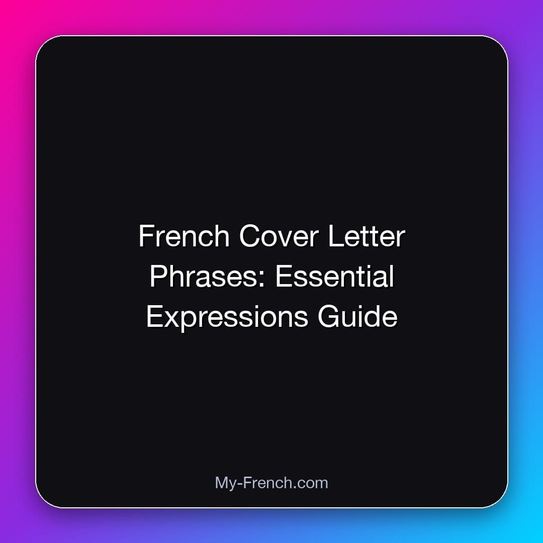 French Cover Letter Phrases: Essential Expressions Guide