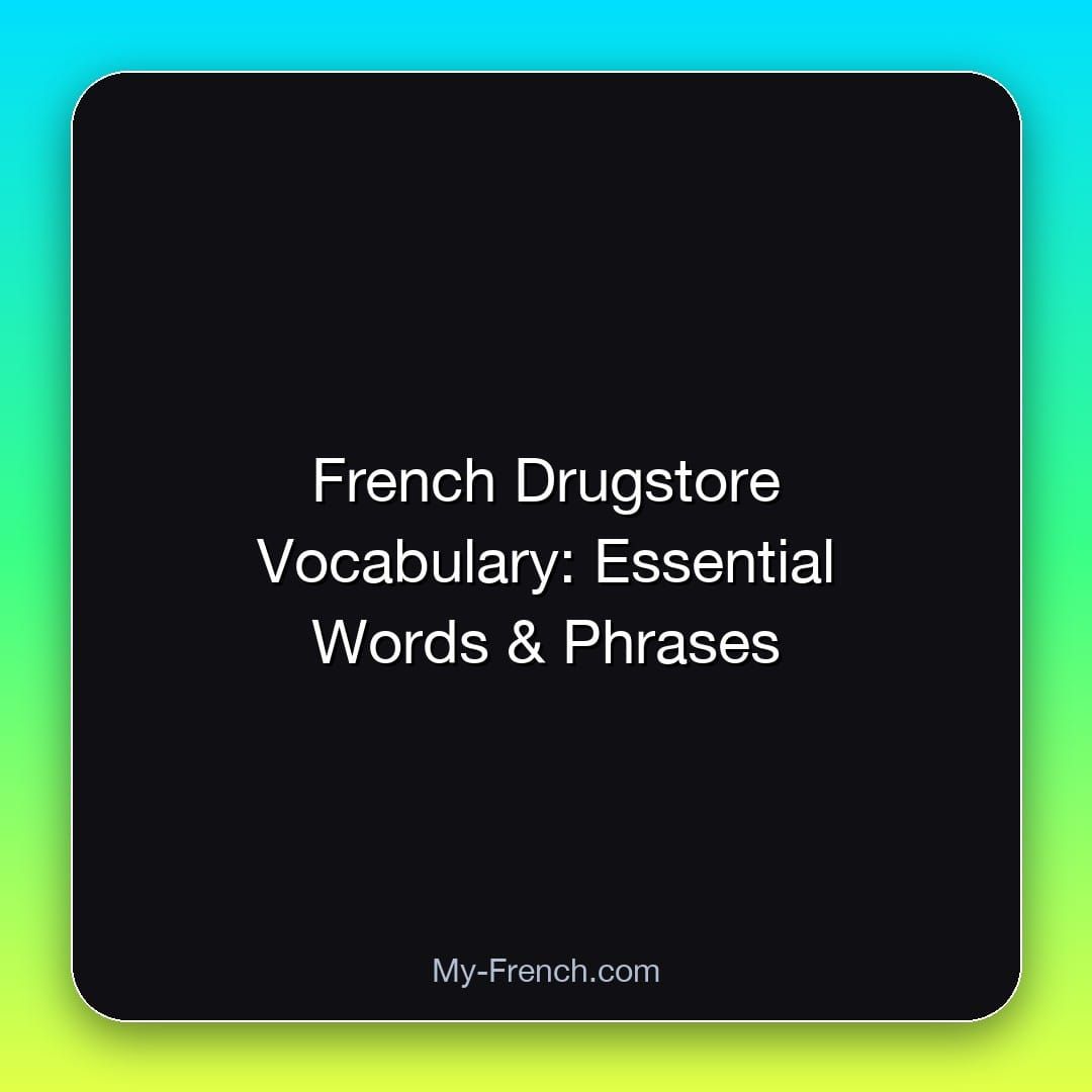 French Drugstore Vocabulary: Essential Words & Phrases