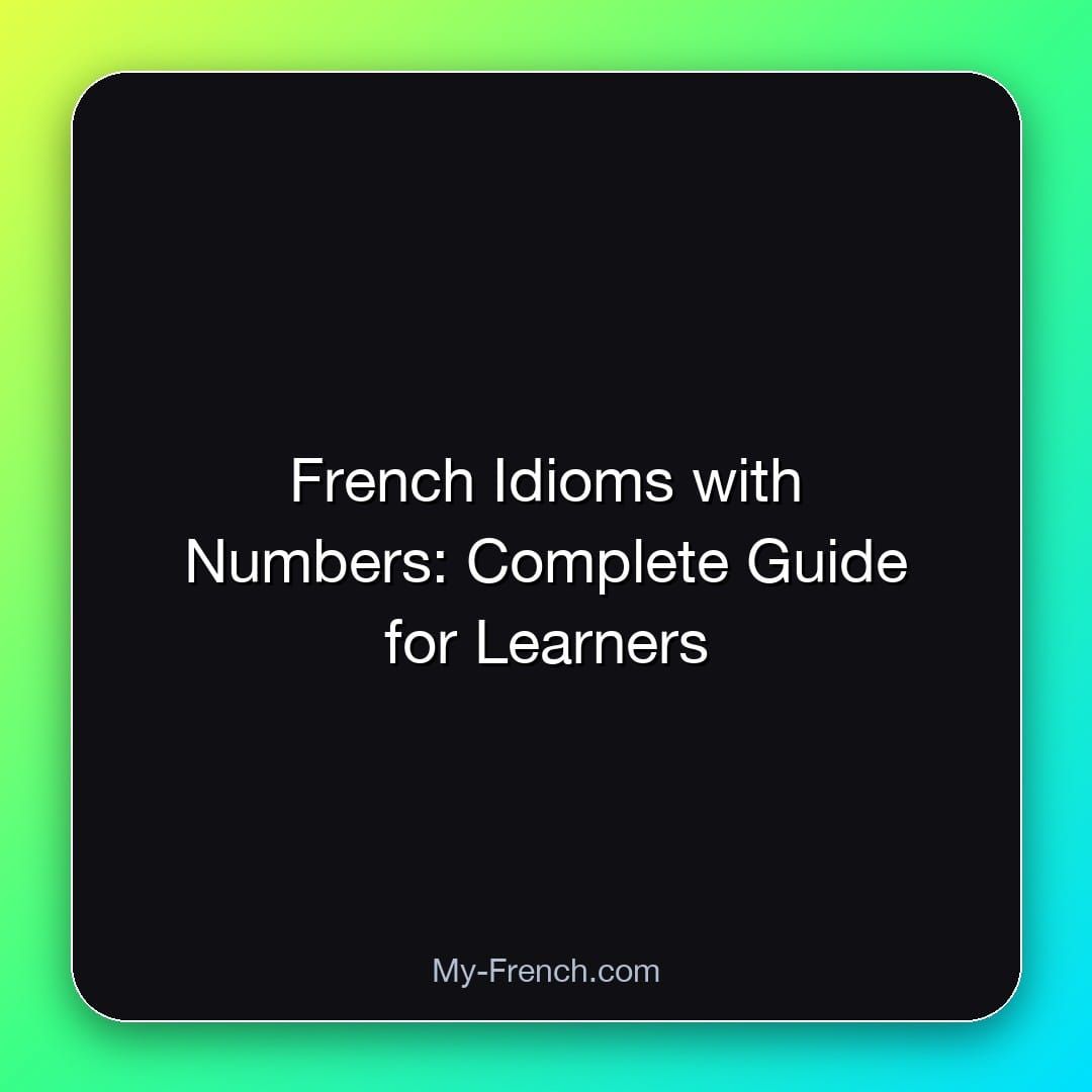 French Idioms with Numbers: Complete Guide for Learners