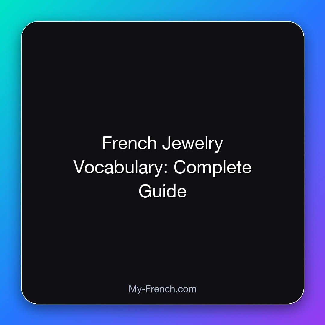 French Jewelry Vocabulary: Complete Guide