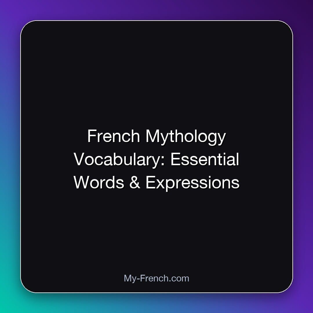 French Mythology Vocabulary: Essential Words & Expressions
