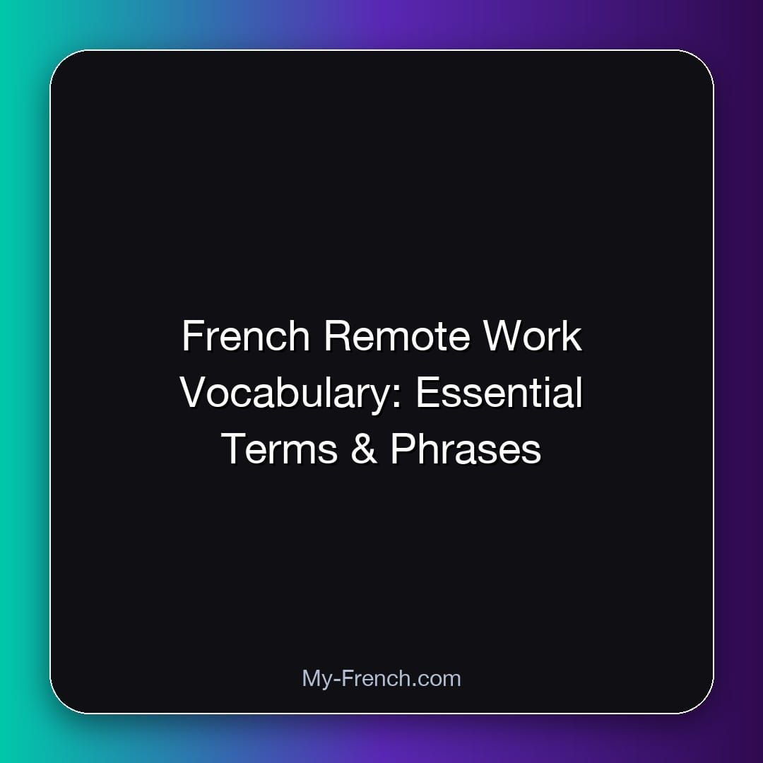 French Remote Work Vocabulary: Essential Terms & Phrases