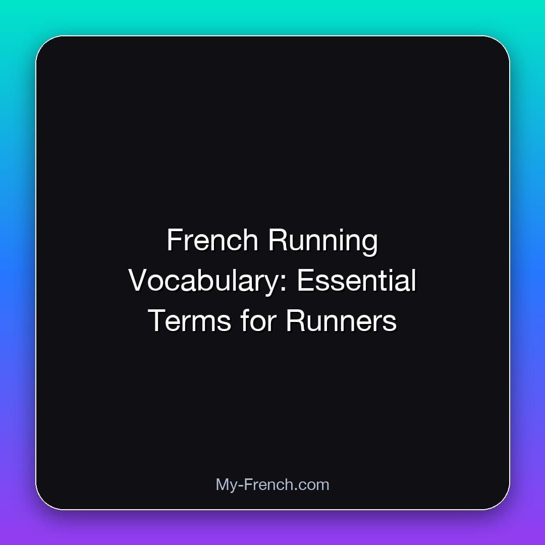 French Running Vocabulary: Essential Terms for Runners