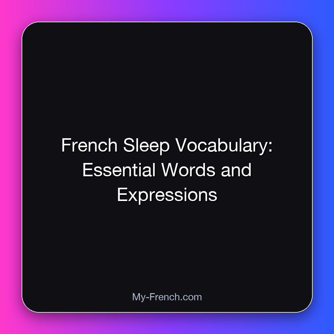 French Sleep Vocabulary: Essential Words and Expressions