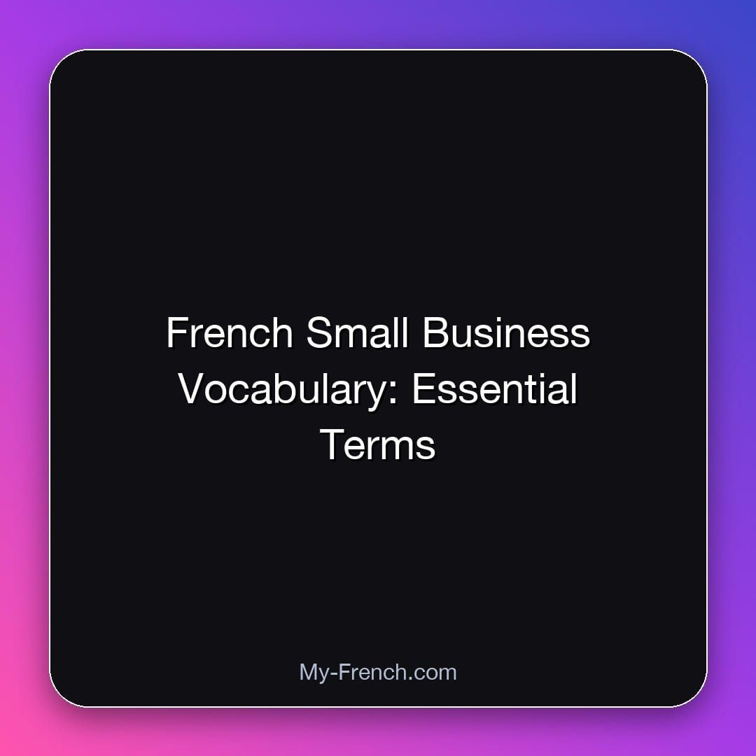 French Small Business Vocabulary: Essential Terms