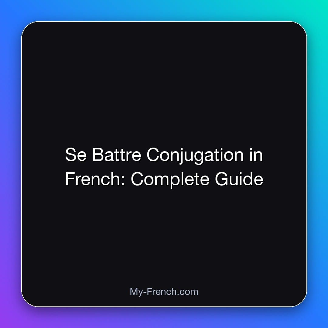 Se Battre Conjugation in French: Complete Guide