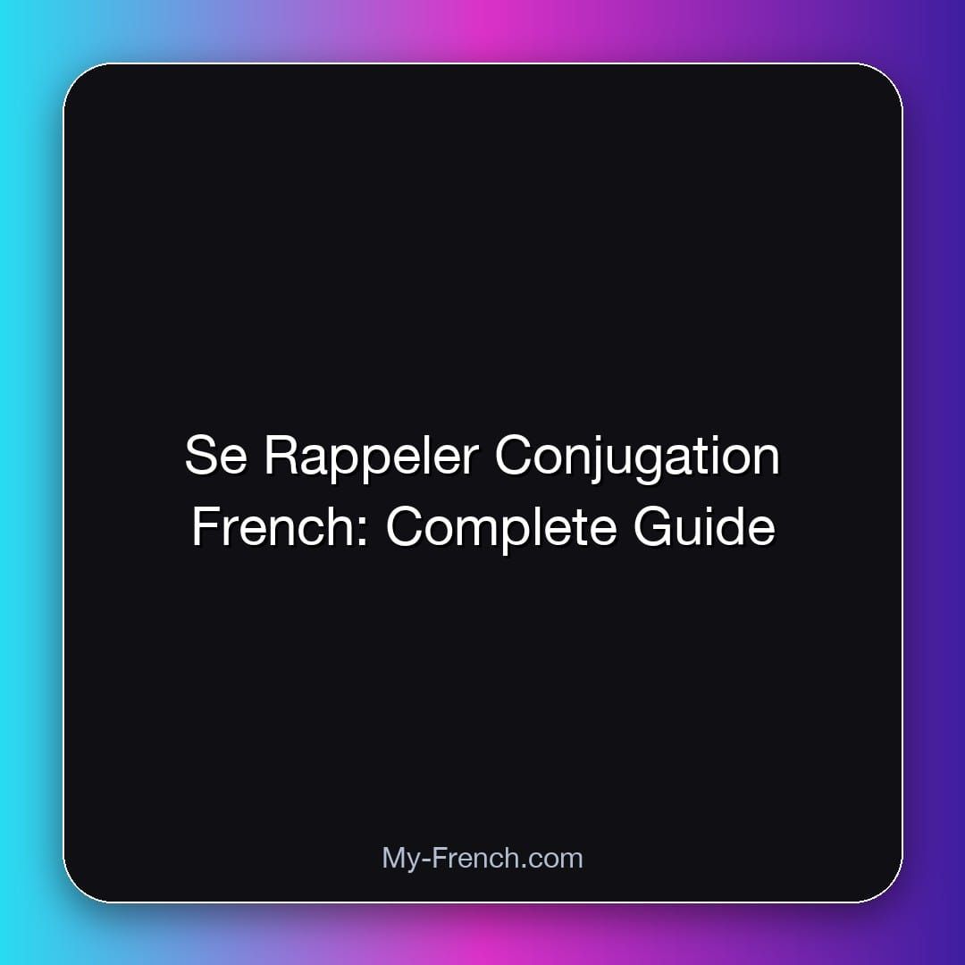 Se Rappeler Conjugation French: Complete Guide