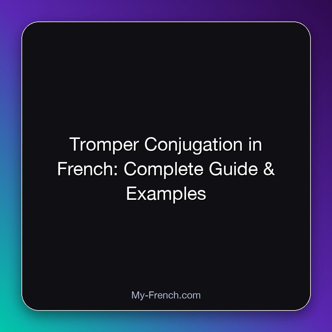 Tromper Conjugation in French: Complete Guide & Examples