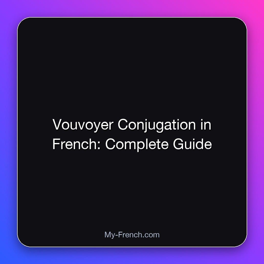 Vouvoyer Conjugation in French: Complete Guide