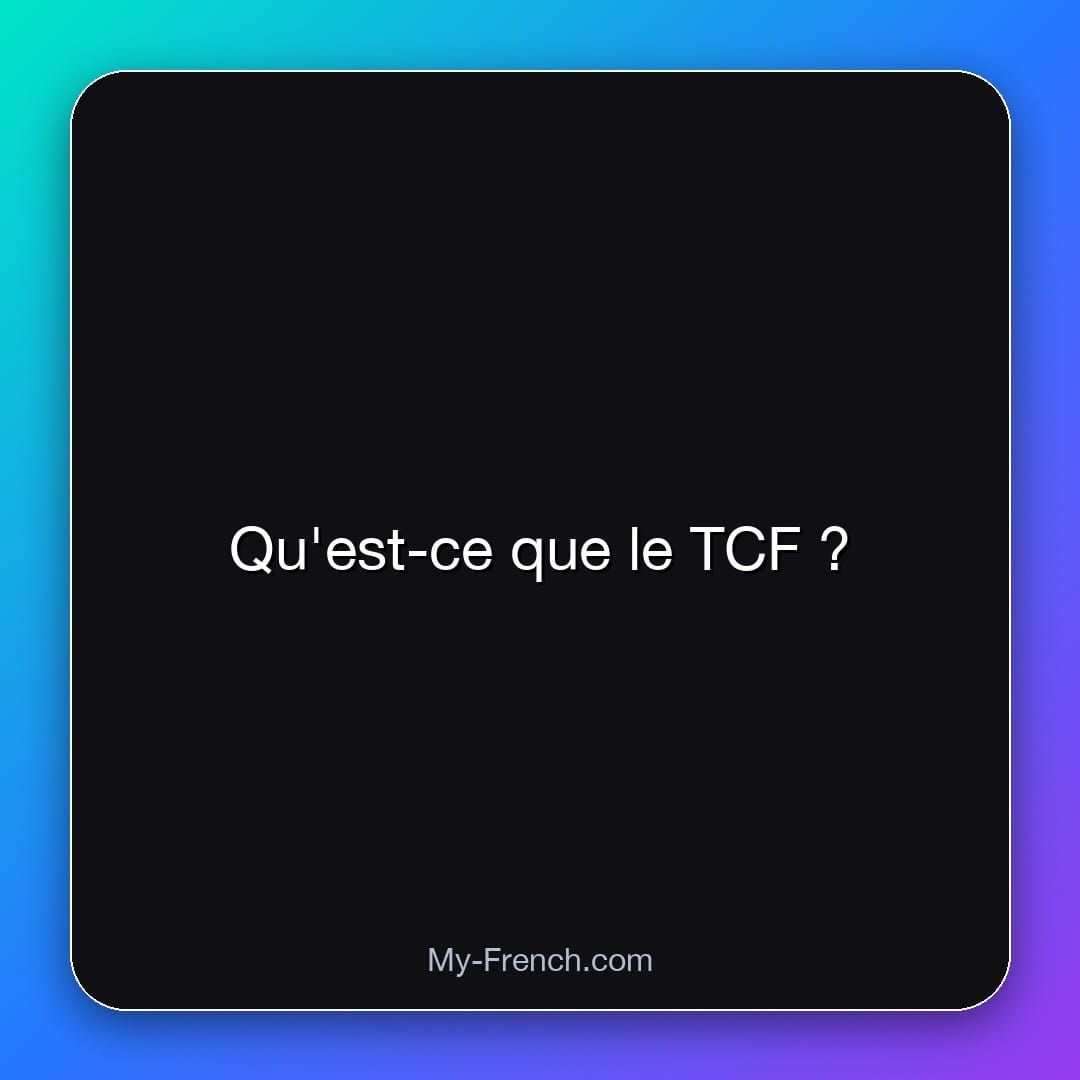 Qu'est-ce que le TCF ?