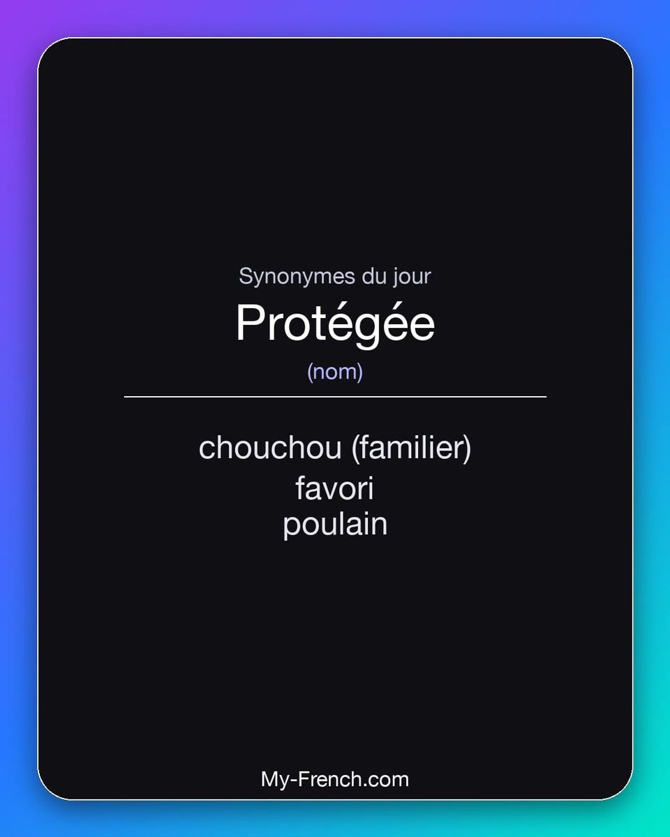 Synonymes de « protégée »