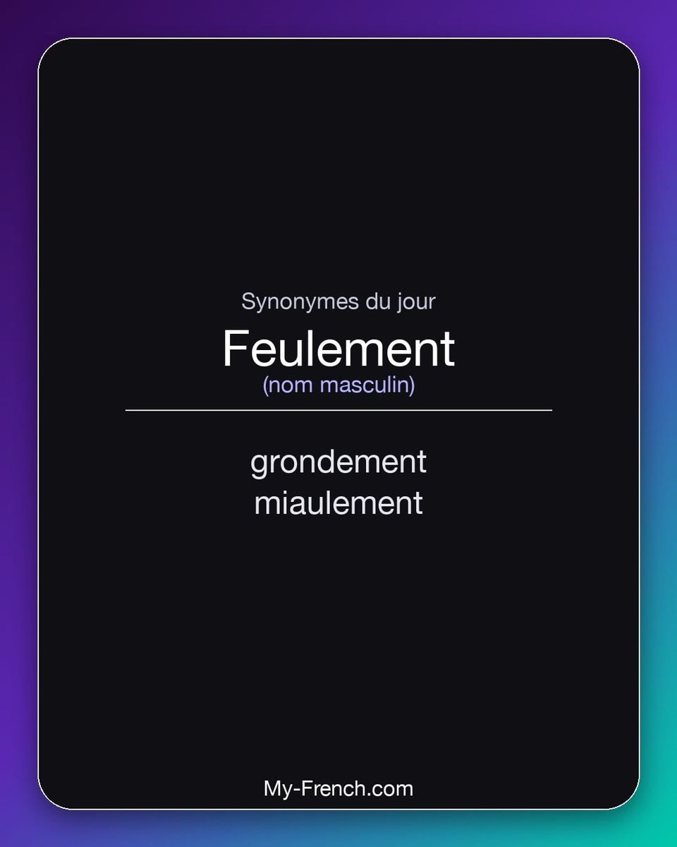 Synonymes de « feulement »