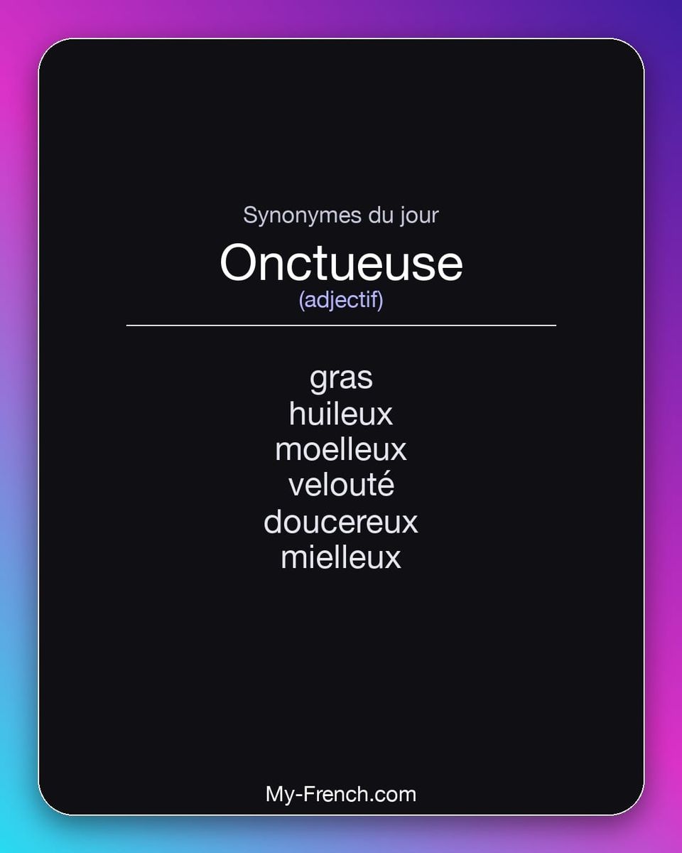 Synonymes de « onctueuse »