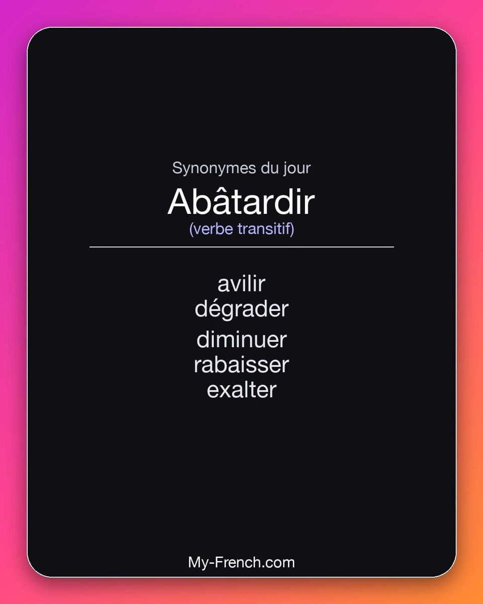 Synonymes de « abâtardir »