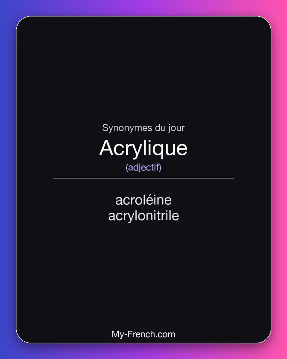 Synonymes de « acrylique »