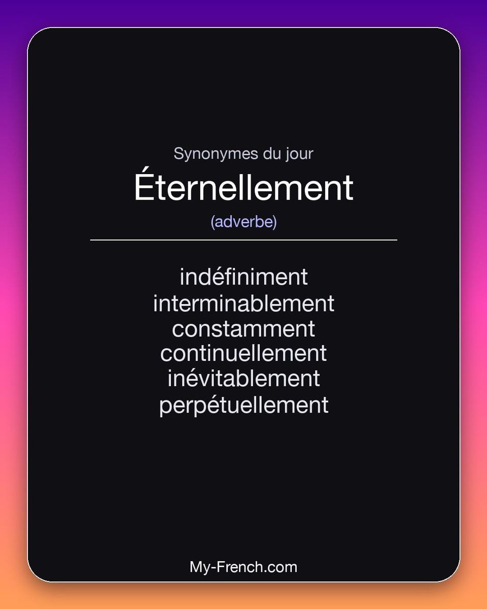 Synonymes de « éternellement »