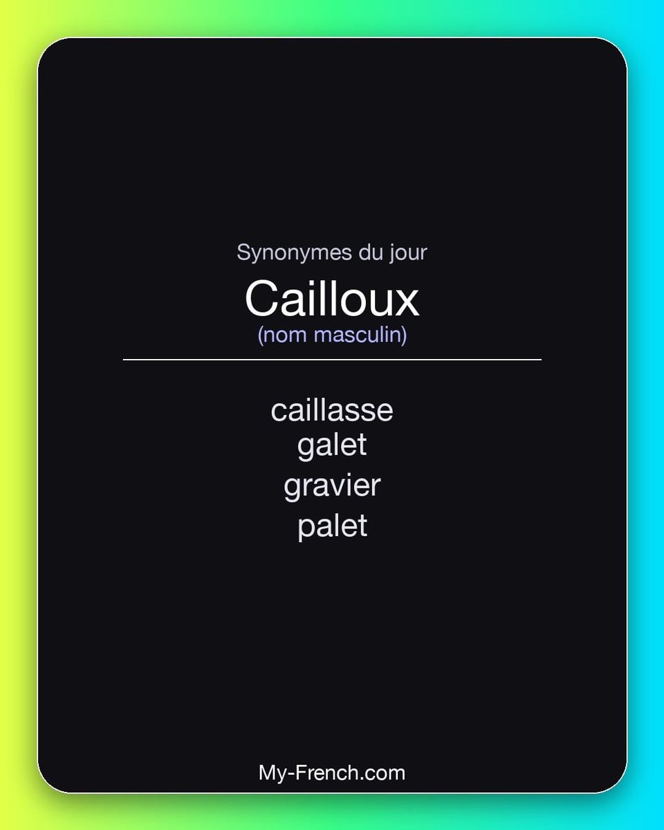 Synonymes de « cailloux »