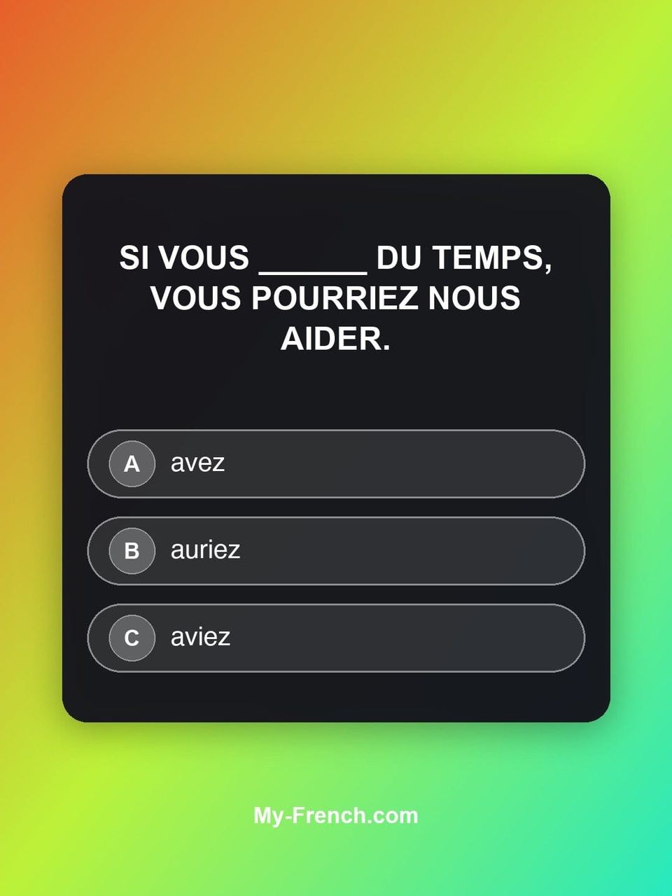 Quiz de français — Niveau B1 : Si vous ______ du temps, vous pourriez nous aider.