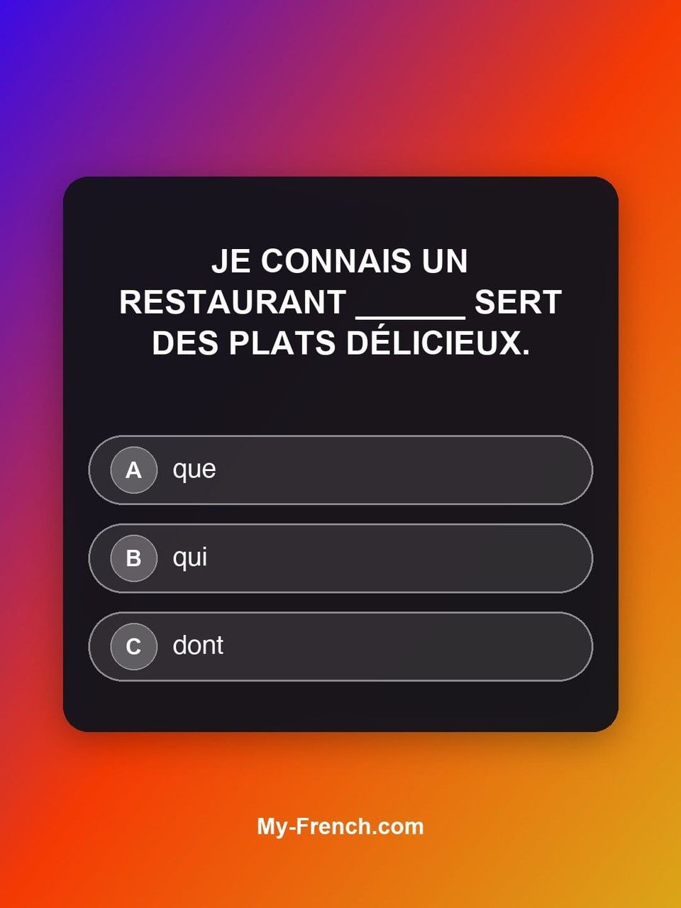 Quiz de français — Niveau A2 : Je connais un restaurant ______ sert des plats délicieux.