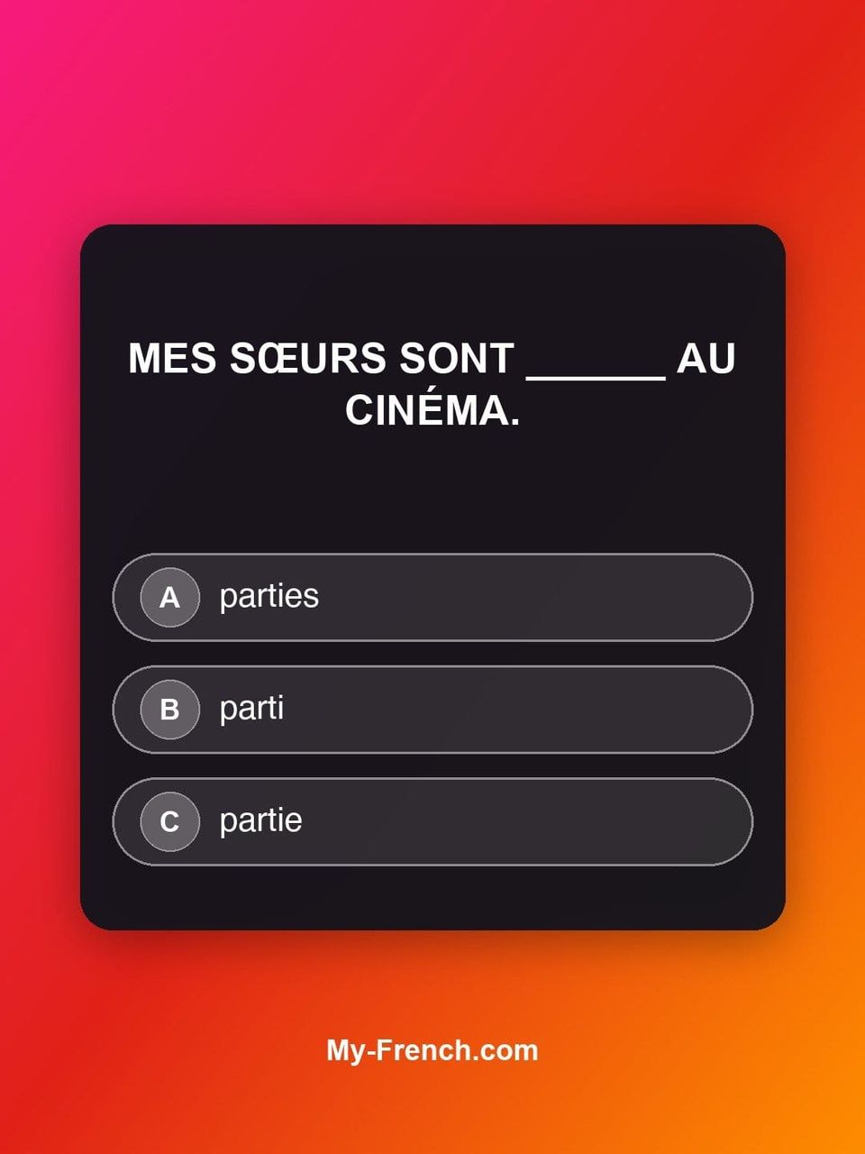 Quiz de français — Niveau A1 : Mes sœurs sont ______ au cinéma.