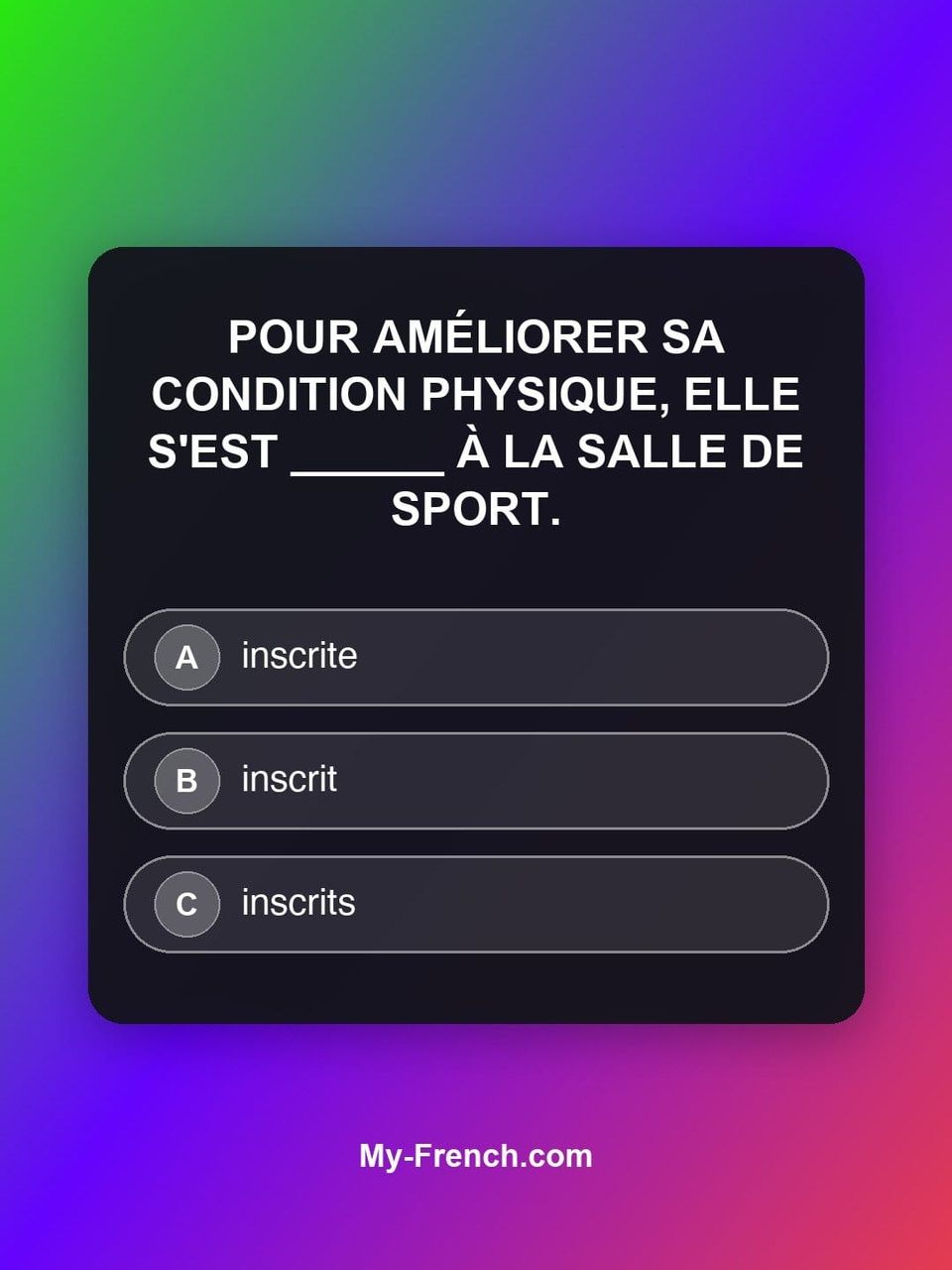 Quiz de français — Niveau B2 : Pour améliorer sa condition physique, elle s'est ______ à la salle de