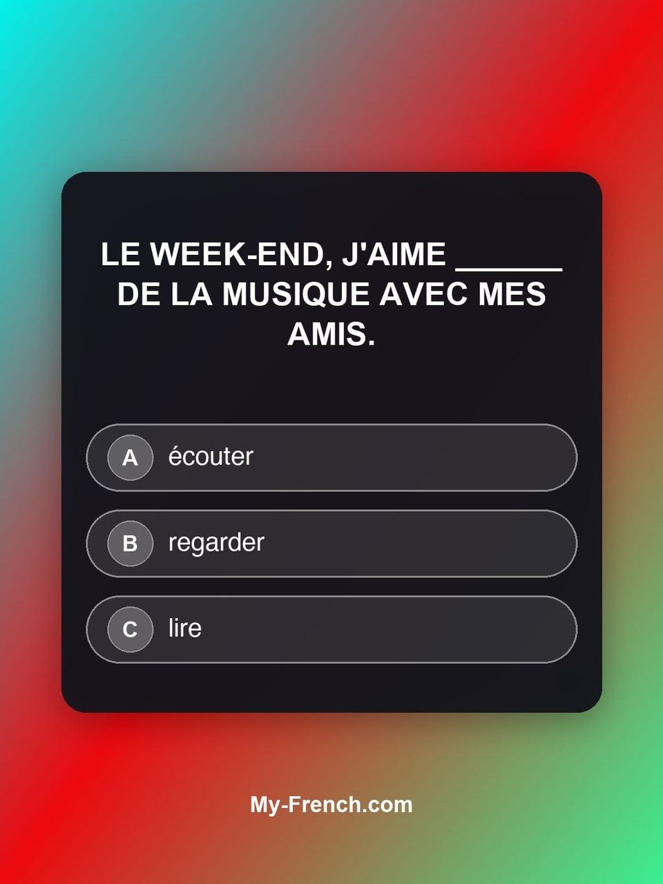 Quiz de français — Niveau A2 : Le week-end, j'aime ______ de la musique avec mes amis.