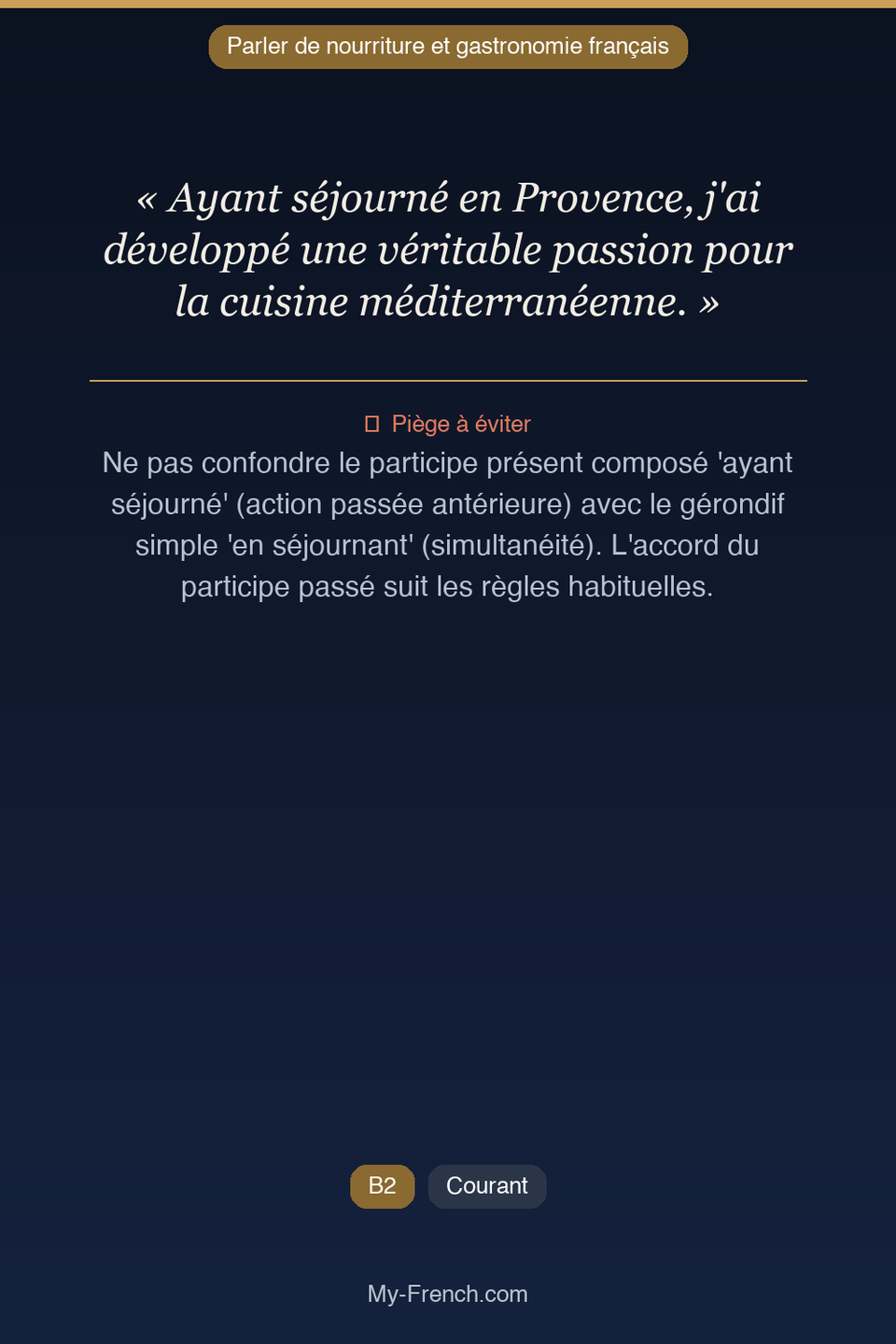 Français des affaires : « Ayant séjourné en Provence, j'ai développé une véritable passion pour  »
