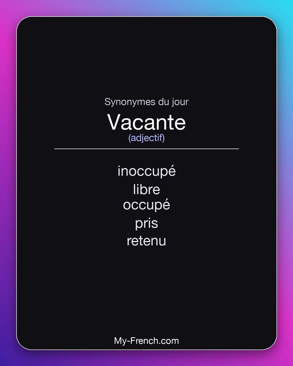 Synonymes de « vacante »