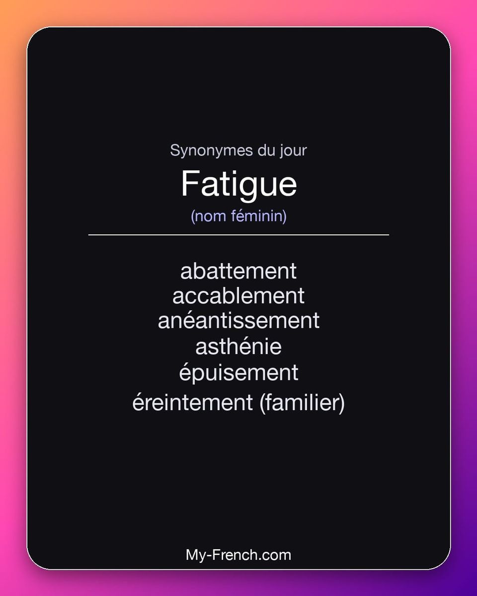 Synonymes de « fatigue »