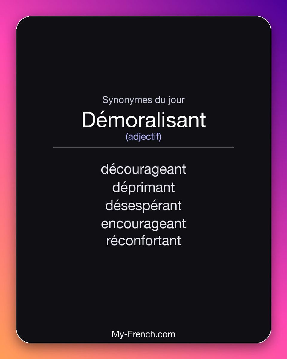Synonymes de « démoralisant »