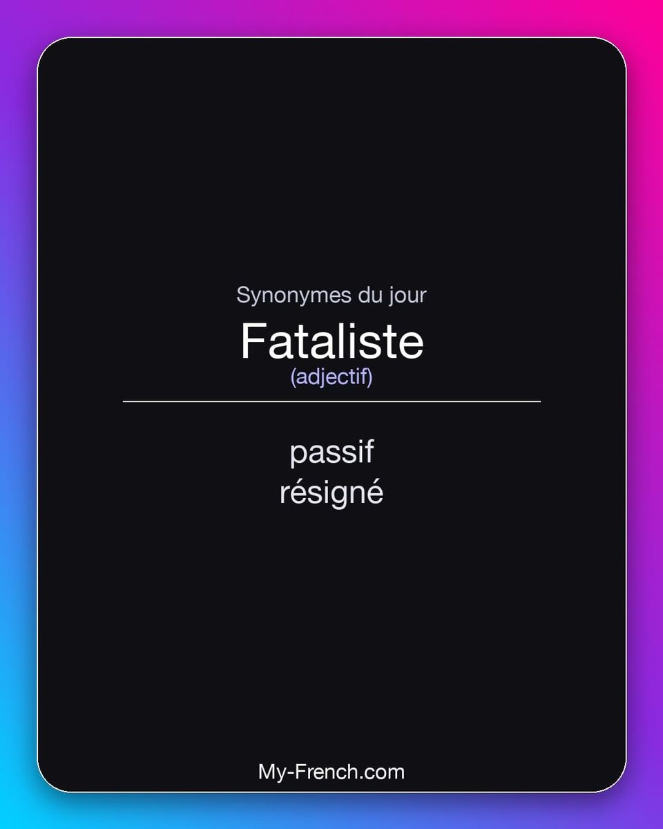 Synonymes de « fataliste »